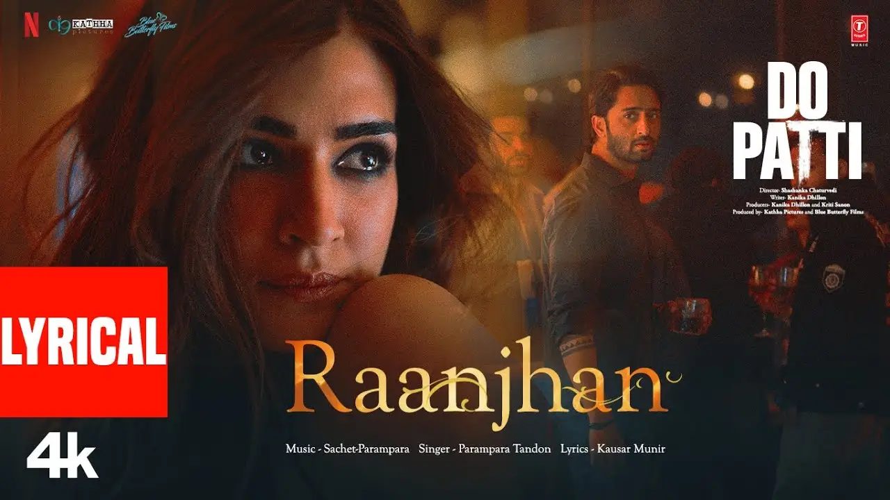 Do Patti Raanjhan Lyrics Kriti Sanon Raanjhan Lyrics | दो पत्ती रांझन गीत कृति सेनन Do Patti Raanjhan Lyrics